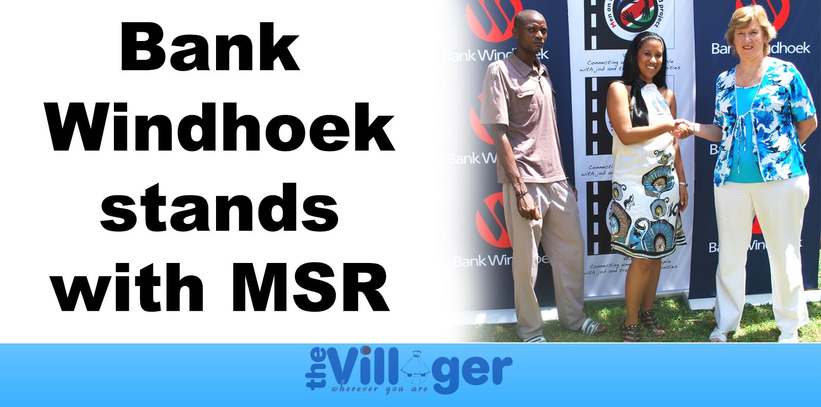 The VillagerBank Windhoek stands with MSR